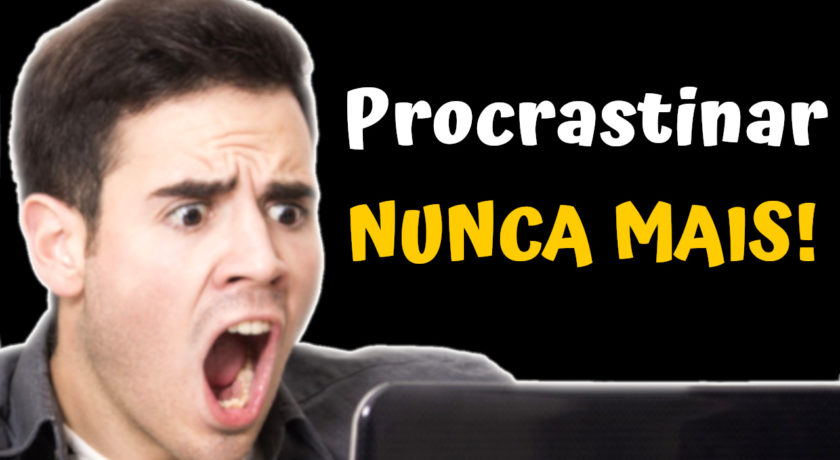 como parar de procrastinar